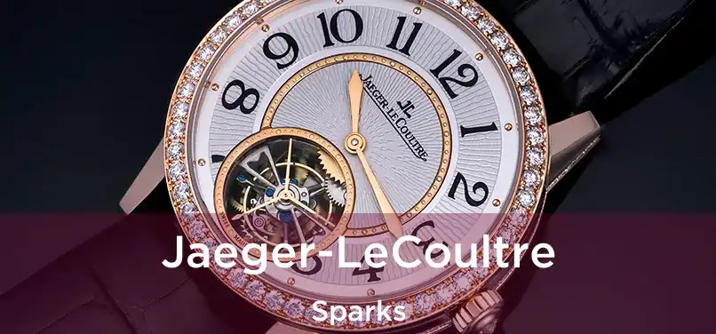 Jaeger-LeCoultre Sparks