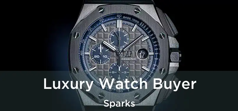 Luxury Watch Buyer Sparks